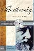 Tchaikovsky (His Life and Music)