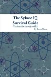 The Sybase IQ Survival Guide