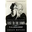 East to the Dawn: The Life of Amelia Earhart