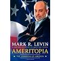 Ameritopia: The Unmaking of America by Mark R. Levin