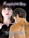 Keeper of the Grey, The Chronicles of Abigoth, Volume 1 (A Pride Inspired Paranormal Romance Thriller)