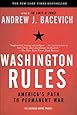 Washington Rules: America's Path to Permanent War (American Empire Project)