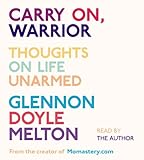 Carry On, Warrior: Thoughts on Life Unarmed
