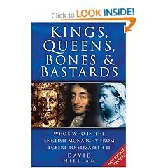 Kings, Queens, Bones and Bastards: Who's Who in the English Monarchy from Egbert to Elizabeth II
