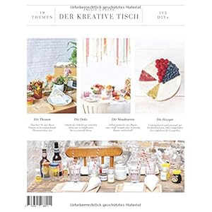 Der kreative Tisch: Neue Dekoideen und Rezepte für besondere Momente