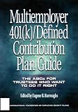 The Multiemployer 401(k) Defined Contribution Plan Guide