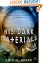 Exploring Philip Pullman's His Dark Materials: An Unauthorized Adventure Through The Golden Compass, The Subtle Knife, and The Amber Spyglass