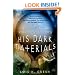 Exploring Philip Pullman's His Dark Materials: An Unauthorized Adventure Through The Golden Compass, The Subtle Knife, and The Amber Spyglass