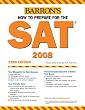 How to Prepare for the SAT: 2007-2008 (Barron's How to Prepare for the Sat I (Book Only))