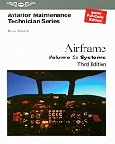 Aviation Maintenance Technician: Airframe Volume 2, Systems: Volume 2: Systems (Aviation Maintenance Technician series)