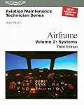 Aviation Maintenance Technician: Airframe Volume 2, Systems: Volume 2: Systems (Aviation Maintenance Technician series)