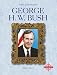 George H. W. Bush (Profiles of the Presidents)