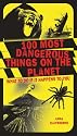 100 Most Dangerous Things on the Planet: What to Do If It Happens to You