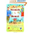 French by Heart: An American Family's Adventures in La Belle France'