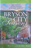 Bryson City Seasons: More Tales of a Doctor's Practice in the Smoky Mountains