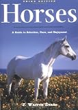 Horses, 3rd Edition: A Guide to Selection, Care, and Enjoyment