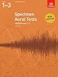 Specimen Aural Tests, Grades 13: new edition from 2011 (Specimen Aural Tests (ABRSM))