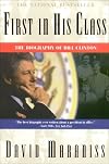 First In His Class : A Biography Of Bill Clinton