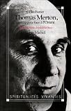 Thomas Merton : Un trappiste face à l Orient
