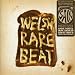 Welsh Rare Beat