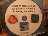 Arizona New Mexico GPS Rock Collecting Mining Locations By James Radtke