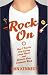 Rock on: How I Tried to Stop Caring About Music and Learn to Love Corporate Rock