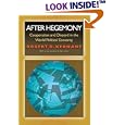 After Hegemony: Cooperation and Discord in the World Political Economy