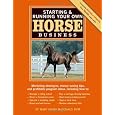 Starting & Running Your Own Horse Business: Marketing strategies, money-saving tips, and profitable program ideas