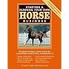 Starting & Running Your Own Horse Business: Marketing strategies, money-saving tips, and profitable program ideas