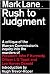 RUSH TO JUDGEMENT