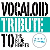 VOCALOID tribute to THE BLUE HEARTS