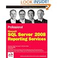 Professional Microsoft SQL Server 2008 Reporting Services (Wrox Programmer to Programmer)