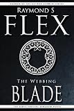 The Webbing Blade: The First Crystal Kingdom Novel (The Crystal Kingdom Adventure Fantasy Series Book 1)