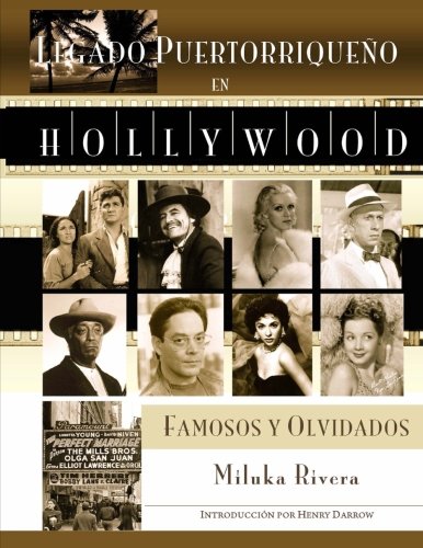 Legado Puertorriqueno en Hollywood: Famosos y Olvidados (Spanish Edition)