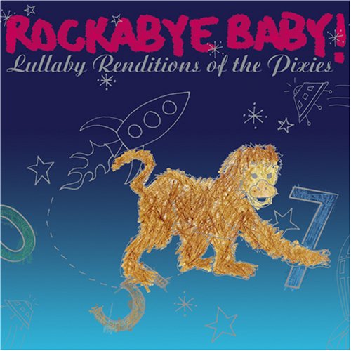 CD-Charts  Music : Rockabye Baby! Lullaby Renditions of The Pixies