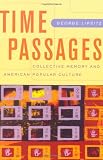 Time Passages: Collective Memory and American Popular Culture