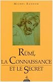 Rum�, la connaissance et le secret