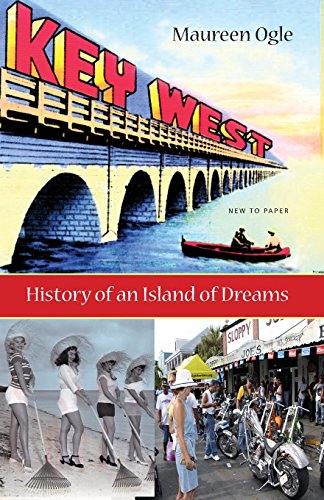 Key West: History of an Island of Dreams, by Maureen Ogle