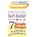 Indestructible Self-Belief: 7 simple steps to getting it and keeping it