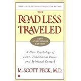 The Road Less Traveled, Timeless Edition: A New Psychology of Love, Traditional Values and Spiritual Growth ~ M. Scott Peck
