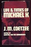 Life and Times of Michael K: A Novel