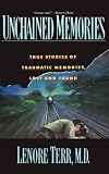 Unchained Memories: True Stories Of Traumatic Memories Lost And Found