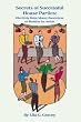 The Secrets of Successful House Parties: Effectively Raise Money/Awareness or Mobilize for Action