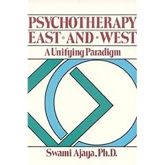 PSYCHOTHERAPY EAST AND WEST A UNIFYING PARADIGM