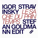 Stravinsky: Le Sacre du Printemps [Stefan Goldmann Edit]