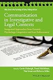Communication in Investigative and Legal Contexts : Integrated Approaches from Forensic Psychology, Linguistics and Law Enforcement