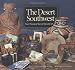 The Desert Southwest: Four Thousand Years of Life and Art