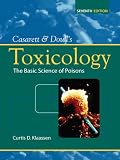 Casarett & Doull's Toxicology: The Basic Science of Poisons, Seventh Edition (Casarett & Doull Toxicology)