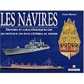 Navires : Histoire et caract�ristiques des 300 bateaux les plus c�l�bres au monde