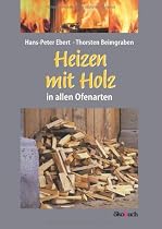 Heizen mit Holz in allen Ofenarten
